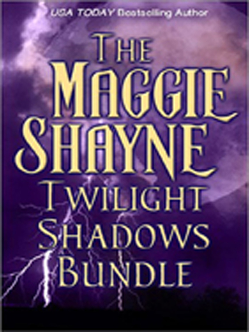 Title details for Maggie Shayne's Twilight Shadows Bundle by Maggie Shayne - Available